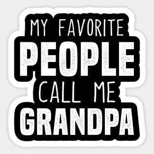 My Favorite People Call Me Grandpa Funny Sticker